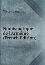 Numismatique de l`Armnie (French Edition)