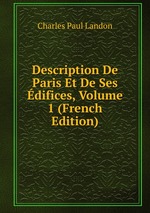 Description De Paris Et De Ses difices, Volume 1 (French Edition)