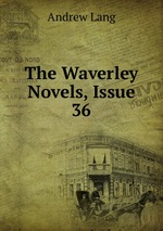 The Waverley Novels, Issue 36