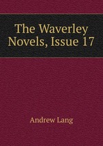 The Waverley Novels, Issue 17