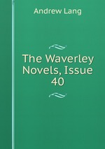 The Waverley Novels, Issue 40