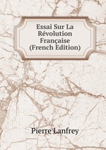 Essai Sur La Rvolution Franaise (French Edition)