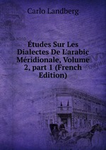 tudes Sur Les Dialectes De L`arabic Mridionale, Volume 2, part 1 (French Edition)