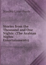 Stories from the Thousand and One Nights: (The Arabian Nights` Entertainments)