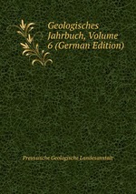 Geologisches Jahrbuch, Volume 6 (German Edition)