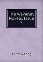 The Waverley Novels, Issue 7