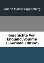 Geschichte Von England, Volume 3 (German Edition)