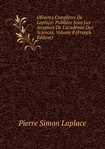 OEuvres Compltes De Laplace: Publies Sous Les Auspices De L`acadmie Des Sciences, Volume 8 (French Edition)