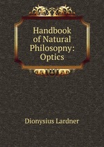 Handbook of Natural Philosopny: Optics