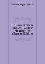 Der Dukatenmacher Und Zwei Andere Kleinigkeiten (German Edition)