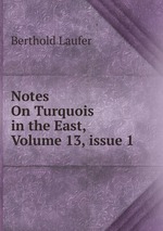 Notes On Turquois in the East, Volume 13, issue 1