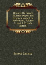 Histoire De France Illustre Depuis Les Origines Jusqu` La Rvolution, Volume 2, part 1 (French Edition)