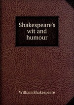 Shakespeare`s wit and humour