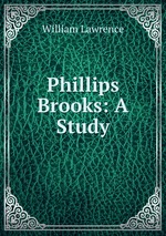 Phillips Brooks: A Study