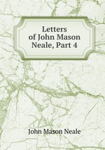 Letters of John Mason Neale, Part 4