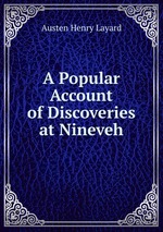 A Popular Account of Discoveries at Nineveh