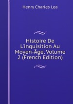 Histoire De L`inquisition Au Moyen-ge, Volume 2 (French Edition)