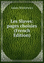 Les Slaves: pages choisies (French Edition)