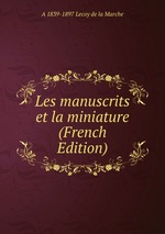 Les manuscrits et la miniature (French Edition)