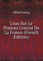 L`eau Sur Le Plateau Central De La France (French Edition)