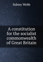 A constitution for the socialist commonwealth of Great Britain