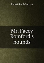 Mr. Facey Romford`s hounds
