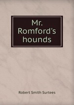 Mr. Romford`s hounds