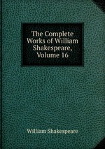 The Complete Works of William Shakespeare, Volume 16