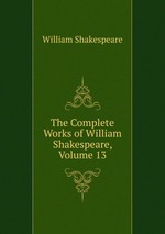 The Complete Works of William Shakespeare, Volume 13