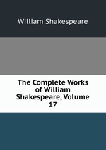The Complete Works of William Shakespeare, Volume 17