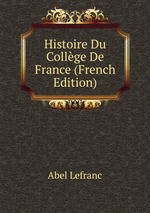 Histoire Du Collge De France (French Edition)