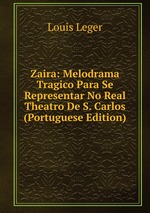 Zaira: Melodrama Tragico Para Se Representar No Real Theatro De S. Carlos (Portuguese Edition)