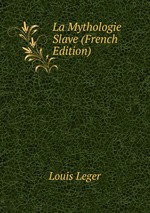 La Mythologie Slave (French Edition)
