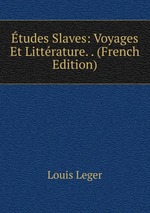tudes Slaves: Voyages Et Littrature. . (French Edition)