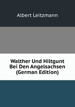 Walther Und Hiltgunt Bei Den Angelsachsen (German Edition)