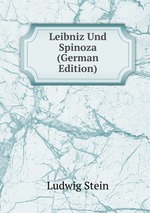 Leibniz Und Spinoza (German Edition)