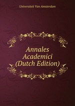 Annales Academici (Dutch Edition)