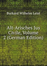 Alt-Arisches Jus Civile, Volume 2 (German Edition)