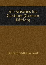 Alt-Arisches Jus Gentium (German Edition)