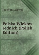 Polska Wiekw rednich (Polish Edition)