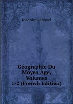 Gographie Du Moyen ge, Volumes 1-2 (French Edition)