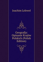 Geografja: Opisanie Krajw Polskich (Polish Edition)
