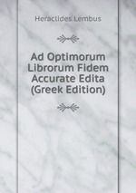Ad Optimorum Librorum Fidem Accurate Edita (Greek Edition)