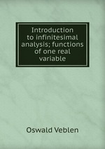 Introduction to infinitesimal analysis; functions of one real variable