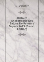 Histoire Anecdotique Des Salons De Peinture Depuis 1673 (French Edition)