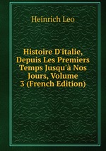 Histoire D`italie, Depuis Les Premiers Temps Jusqu` Nos Jours, Volume 3 (French Edition)