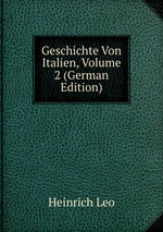 Geschichte Von Italien, Volume 2 (German Edition)