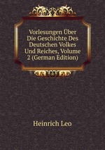 Vorlesungen ber Die Geschichte Des Deutschen Volkes Und Reiches, Volume 2 (German Edition)