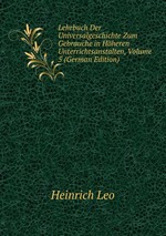 Lehrbuch Der Universalgeschichte Zum Gebrauche in Hheren Unterrichtsanstalten, Volume 5 (German Edition)