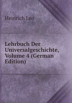 Lehrbuch Der Universalgeschichte, Volume 4 (German Edition)